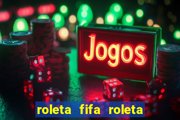 roleta fifa roleta times fifa